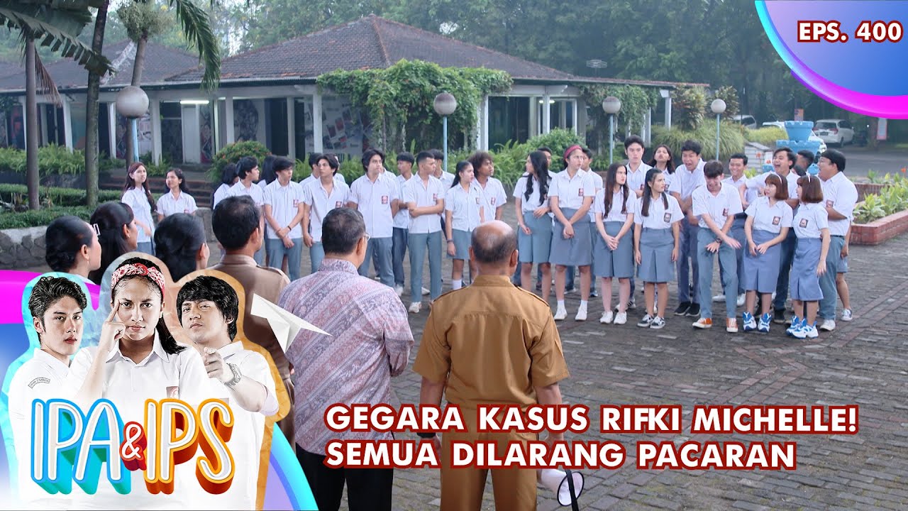 Gegara Kasus Rifki Michelle! Semua Siswa Dilarang Pacaran - IPA & IPS GTV | EPS 400 (1/5)