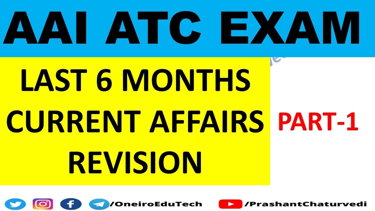 LAST 6 MONTHS CURRENT AFFAIRS REVISION (PART-1): AAI ATC GK || AAI ATC CURRENT AFFAIRS 2021 ||