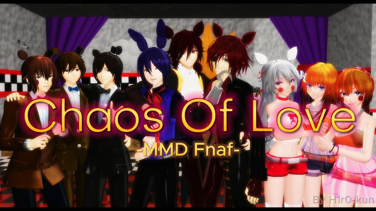 |MMD Fnaf| - Chaos Of Love