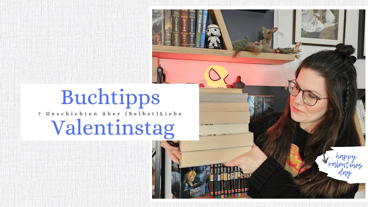 💌 7 Buchtipps über (Selbst)Liebe für den Valentinstag 🌹 von Manga bis Klassiker 💖