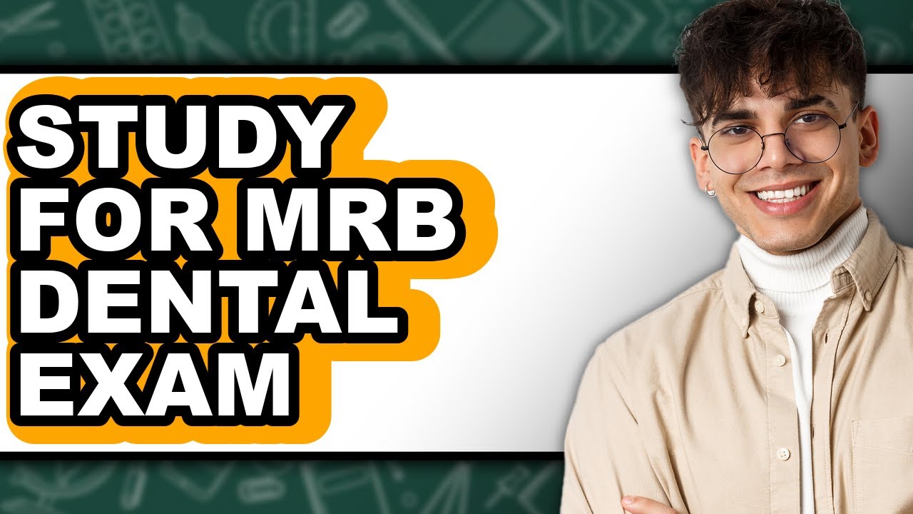 How to Study for MRB Dental Exam (Full Guide)