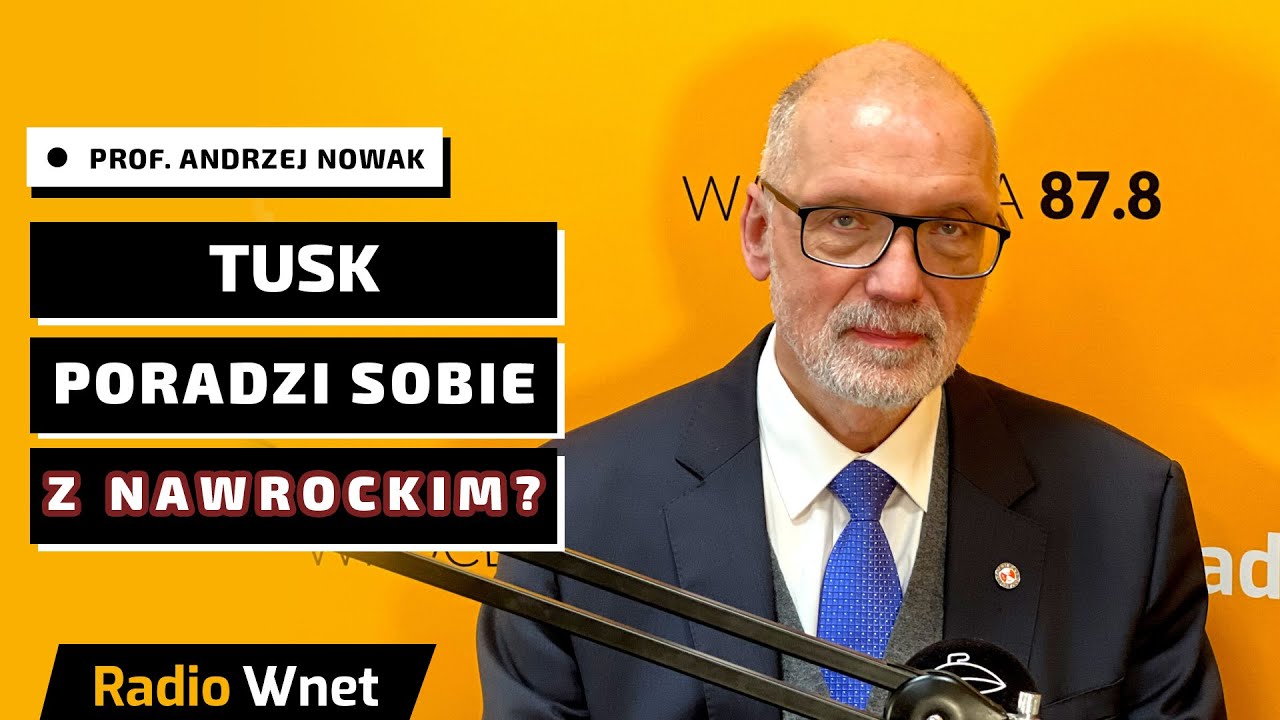 Prof. Andrzej Nowak: Tusk już nie potrafi wycinać swoich przeciwników. Nie ma też poparcia Europy