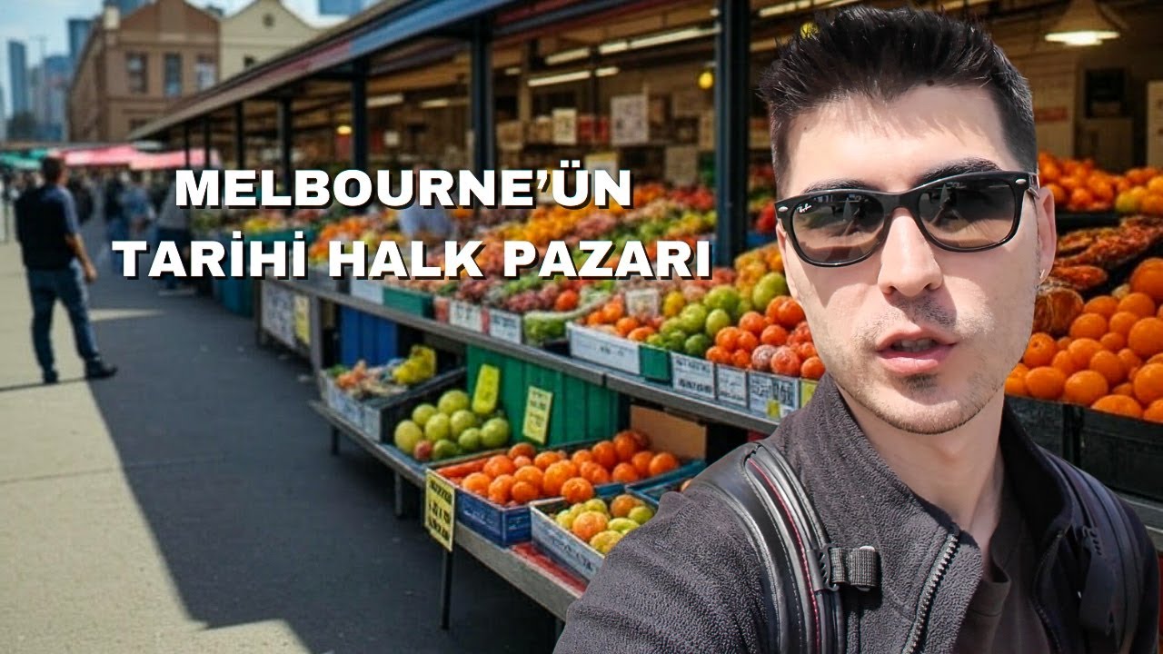 AVUSTRALYA'NIN TARİHİ HALK PAZARI - QUEEN VICTORIA MARKET (BÖLÜM 3)