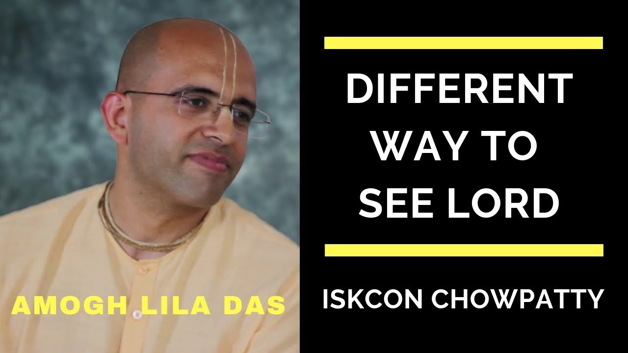 Different way to see Lord | Amogh Lila Prabhu | 9th Oct 2018 | ISKCON Chowpatty, Mumbai