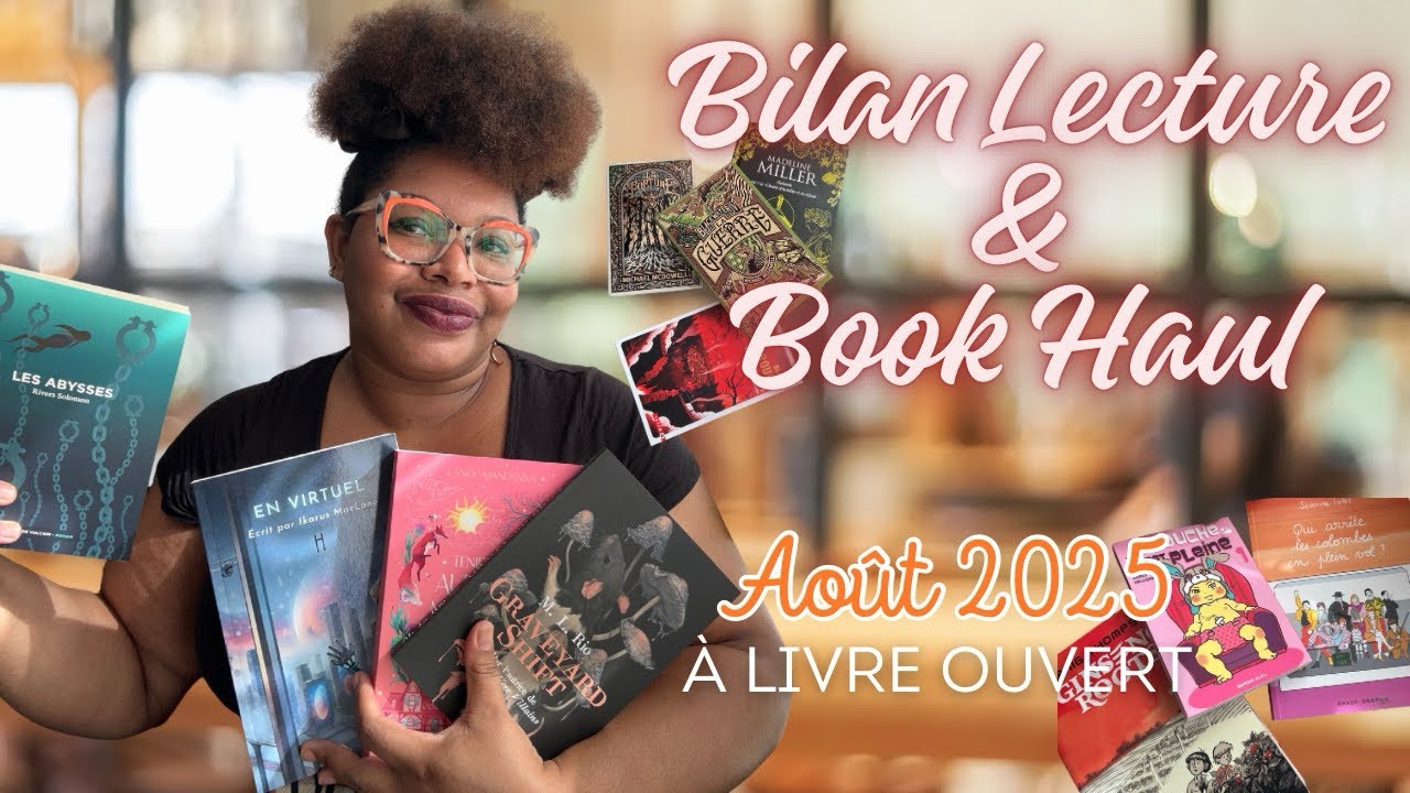 ☀️ Août 2025 en livres : Bilan + Haul 📚 | À livre ouvert 