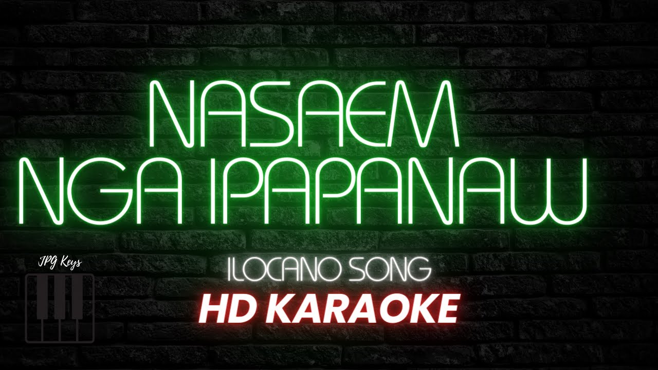 Nasaem nga Ipapanaw (HD Karaoke) - JPG Keys