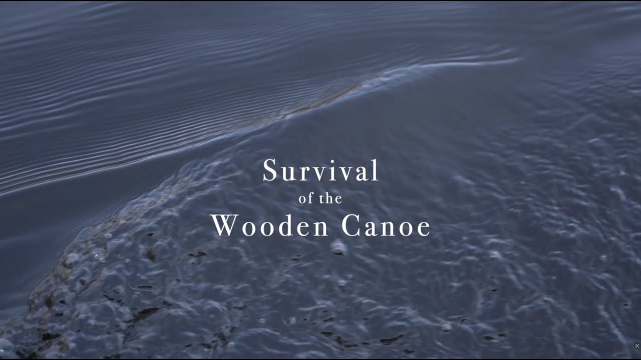 Survival of the Wooden Canoe (Feature Documentary)