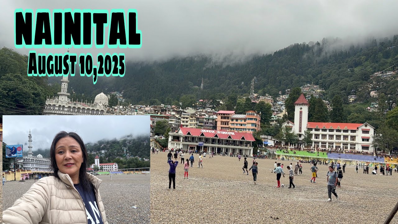Nainital Update 10 August 2025 