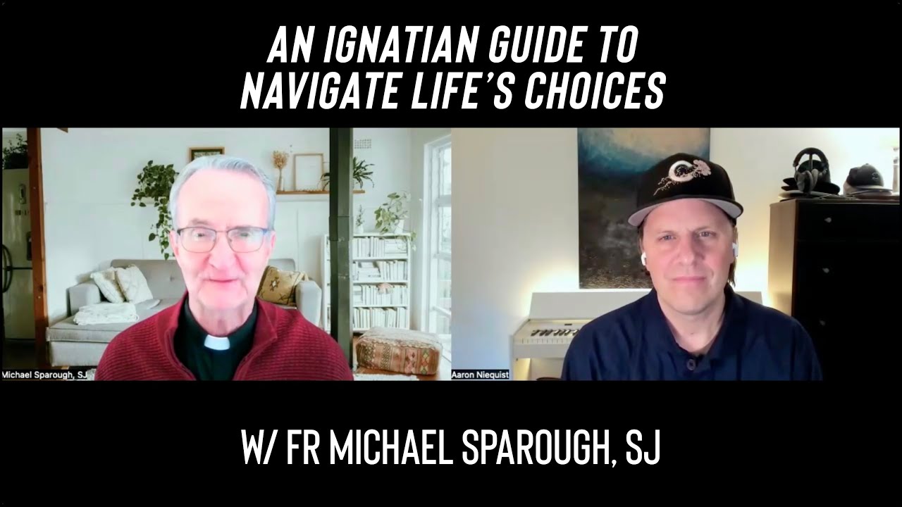 The Practice of Ignatian Discernment (w Fr Michael Sparough, SJ)