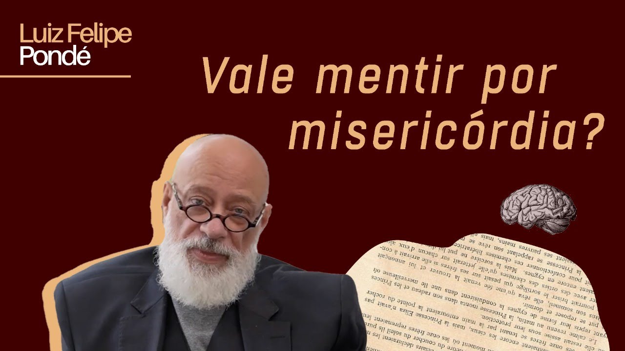 Vale mentir por misericórdia? | Luiz Felipe Pondé