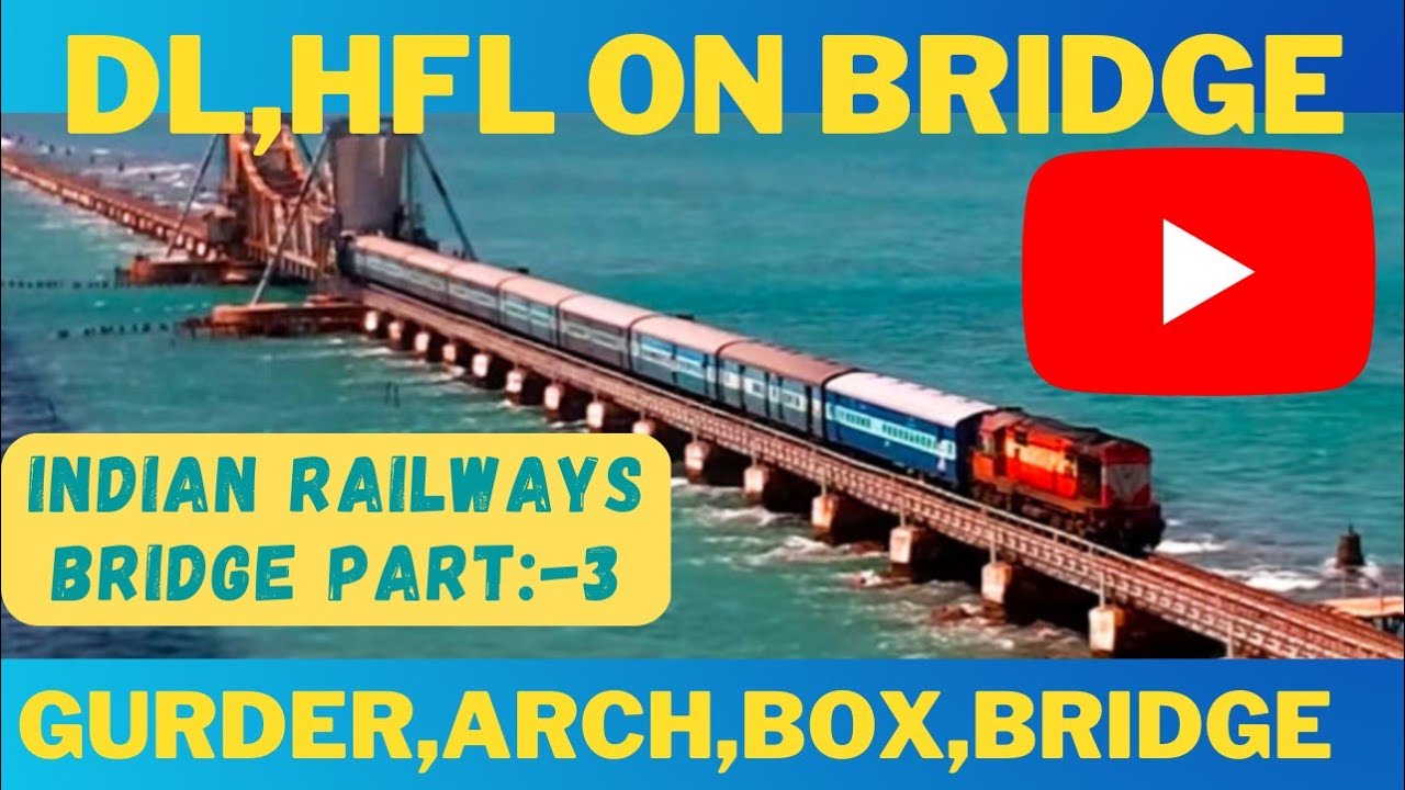bridge railway track | Indian Railways Bridge part:-3 DL,HFL, BRIDGE &GURDER BRIDGE,ARCH BRIDGE ,BOX