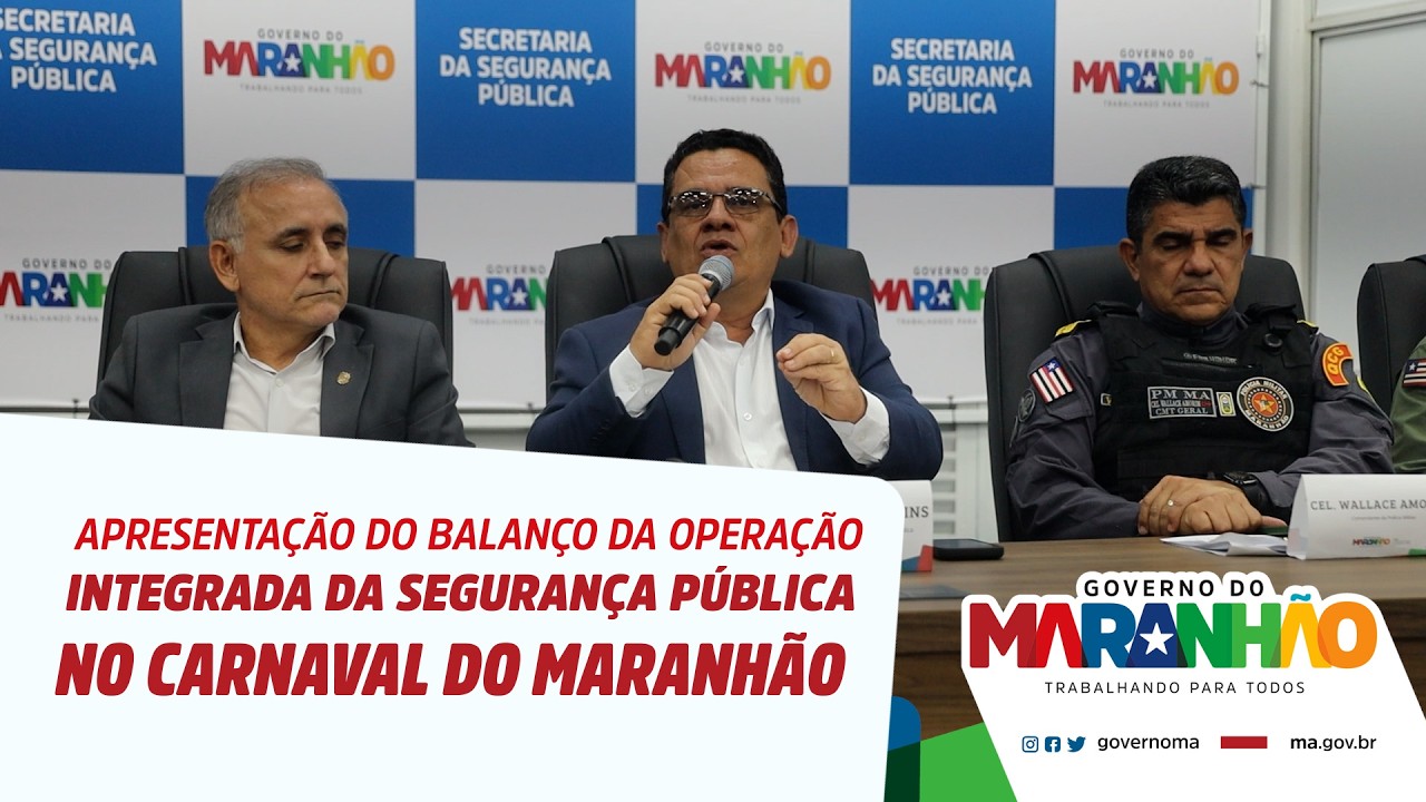 Apresentação do balanço da Operação Integrada da Segurança Pública no Carnaval do Maranhão 2026