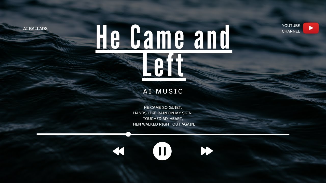 🎵He Came and Left