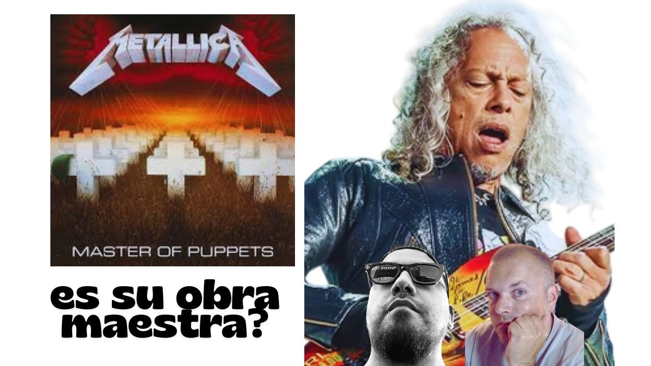 MASTER OF PUPPETS de Metallica ¿Un álbum SOBREVALORADO? con Jorge