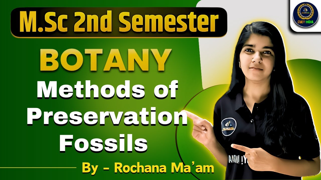 Methods of Preservation Fossils | M.Sc. Botany 2nd Semester | Rochna Ma'am