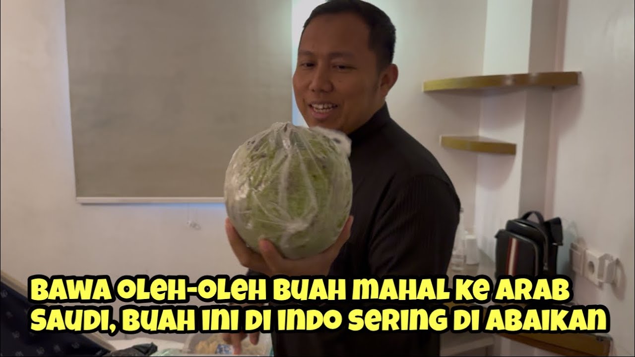 BAWA OLEH-OLEH BUAH MAHAL KE ARAB SAUDI, BUAH INI DI INDO SERING DI ABAIKAN 