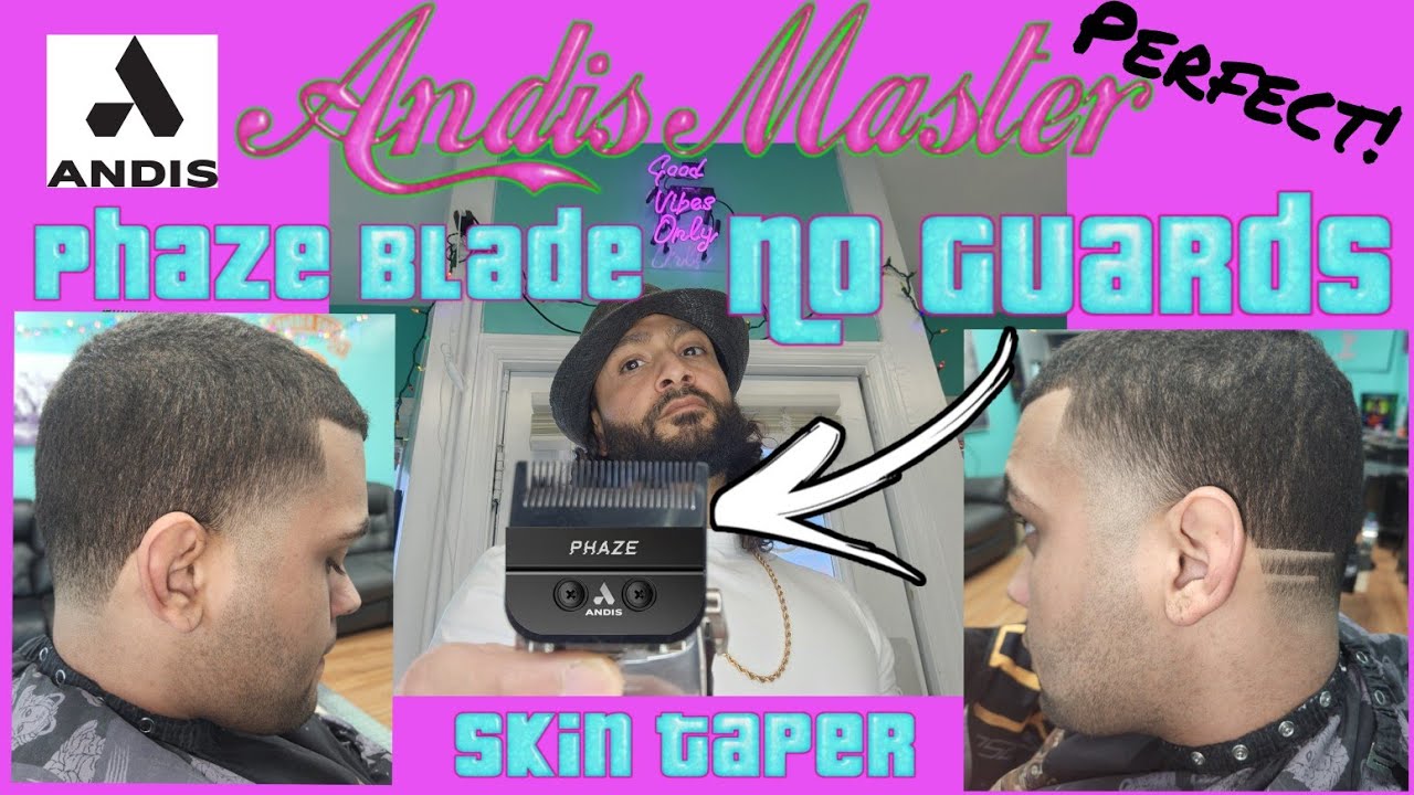 Andis Master Phaze Blade skin taper with no Guard technique