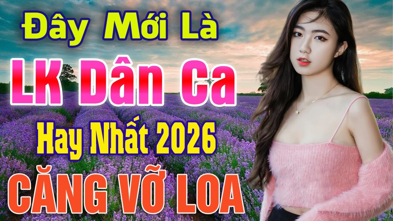 Chút KN Buồn | LK NHẠC DÂN CA - Remix Hay Nhất 2026 | LK NHẠC ĐỎ GÁI XINH REMIX | Dân Ca Việt