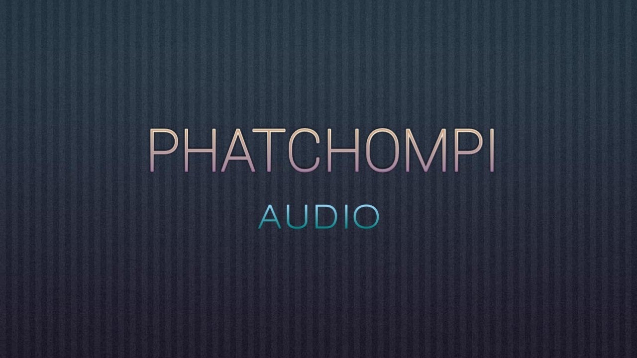 Phatchompi - Fotic Thomsong (B&G production)