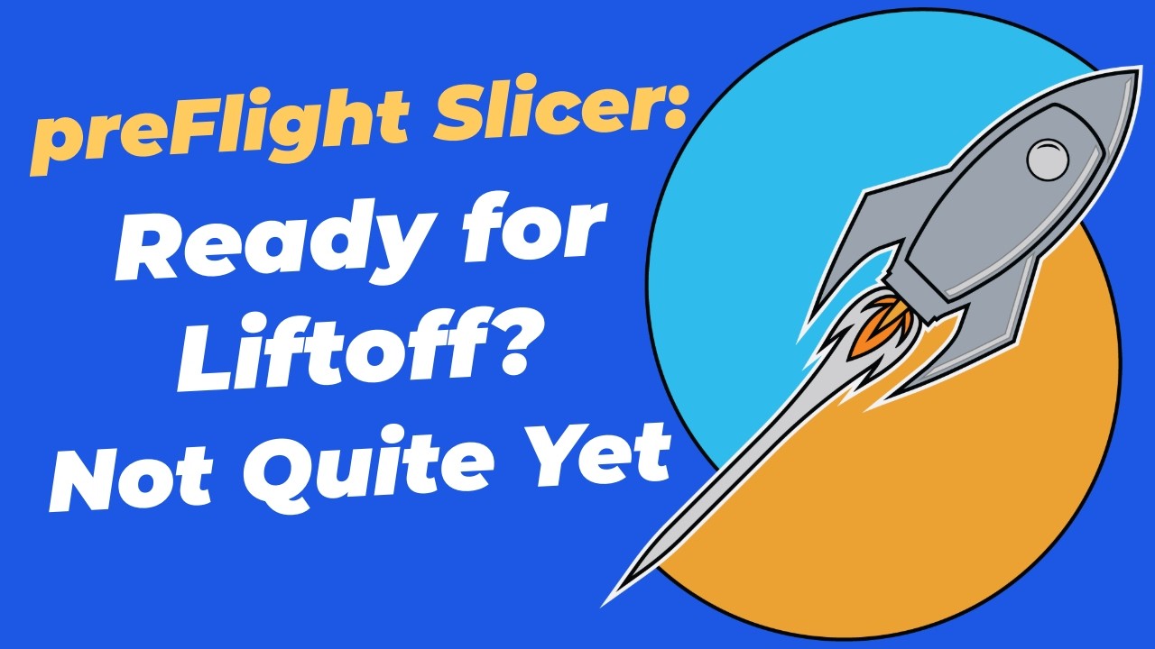preFlight Slicer: готов к взлету? Еще не совсем