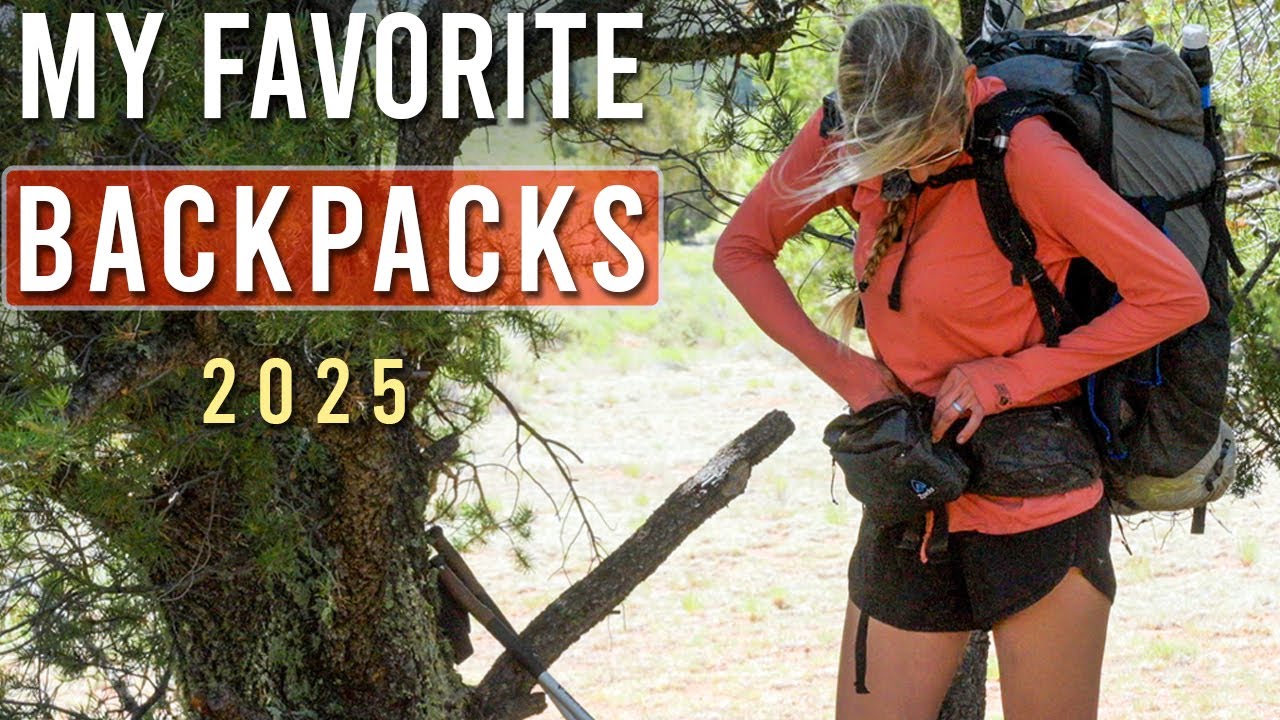 My Favorite Backpacks 2025 (Thru-hiking &bull; Day Hiking &bull; Travel)