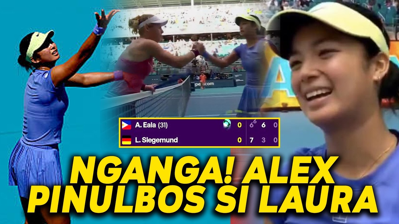 BUONG MUNDO NAPA-NGANGA! ALEXANDRA EALA PINULBOS SI LAURA SIEGEMUND | NEXT ROUND VS MAGDA LINETTE