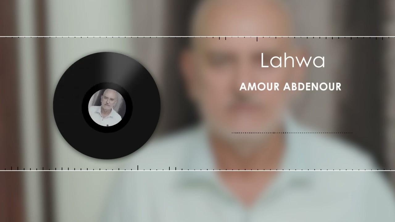 Amour Abdenour &bull; Lahwa 📀