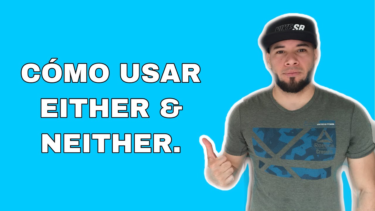 CÓMO USAR EITHER & NEITHER.