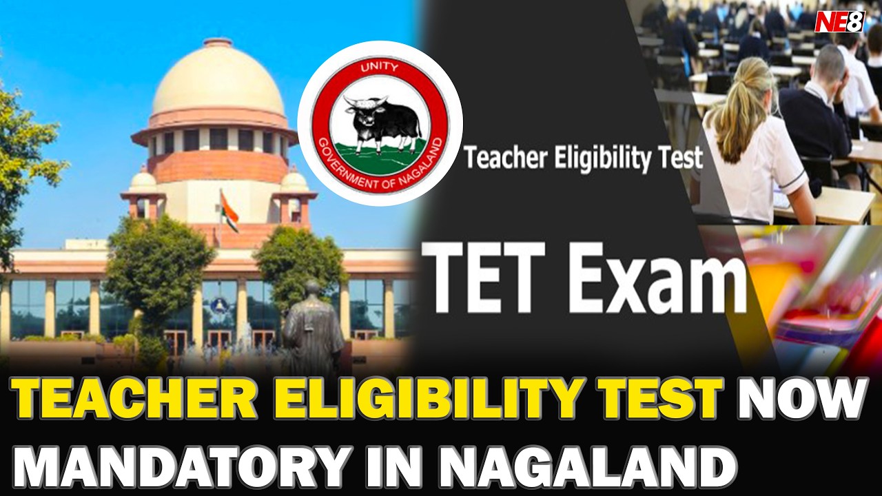 NAGALAND MAKES TET MANDATORY FOR IN-SERVICE TEACHERS UNDER NEW DIRECTIVES