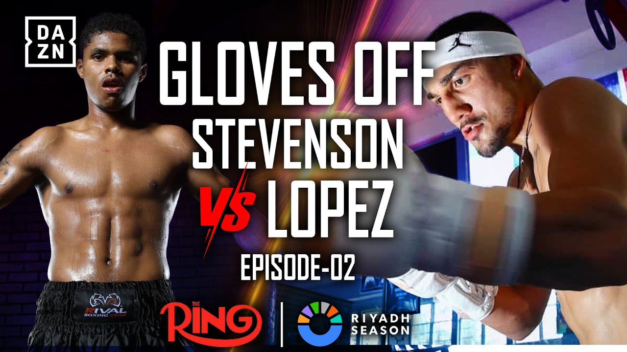 GLOVES OFF: Shakur Stevenson vs Teofimo Lopez - EPISODE 02