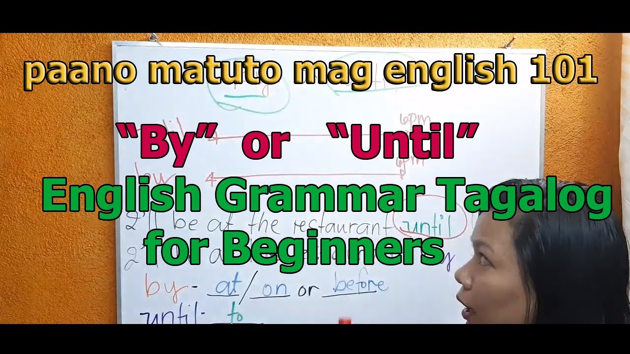 By or Until (paano matuto mag english 101)English Tagalog Translation