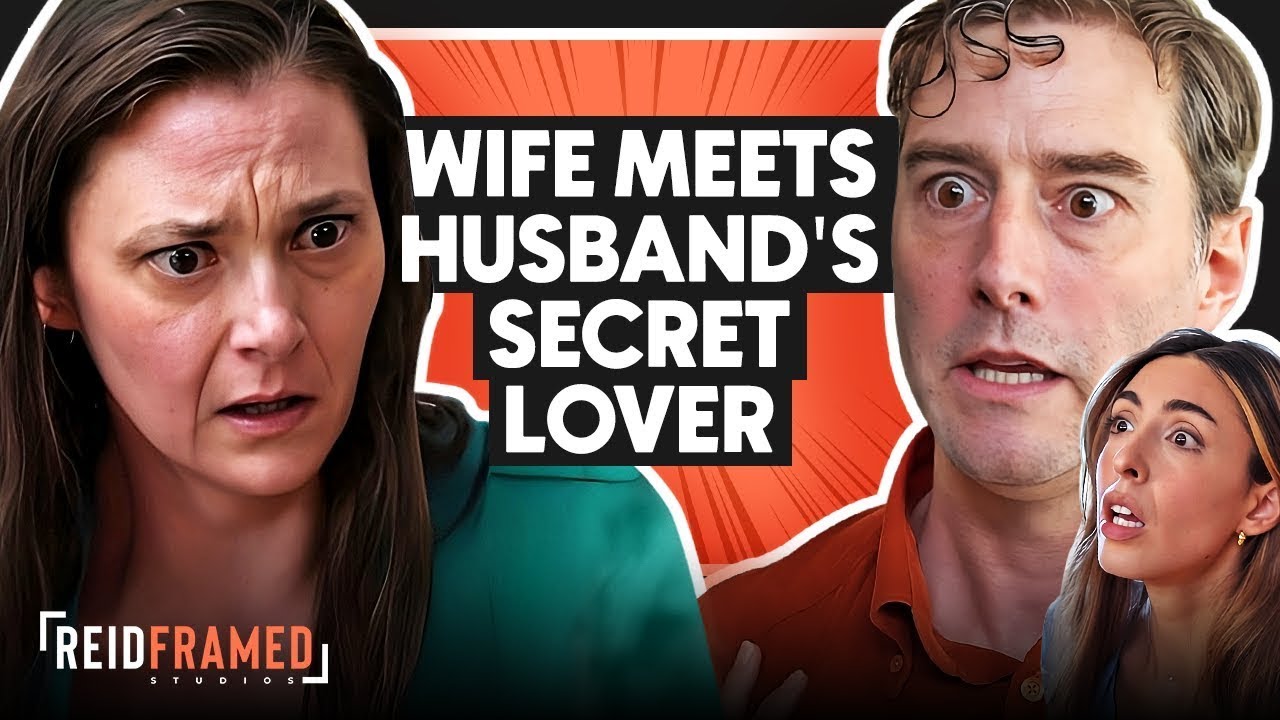 Husband's Shocking Secret: Wife Meets Lover| REIDframed Studios