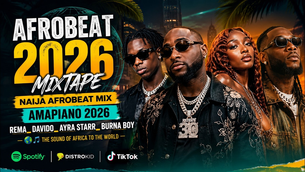 AFROBEAT 2026 MIXTAPE _ NAIJA AFROBEAT MIX_ AMAPIANO 2026 _ REMA_ DAVIDO_ AYRA STARR. BURNA BOY 🌍🎶