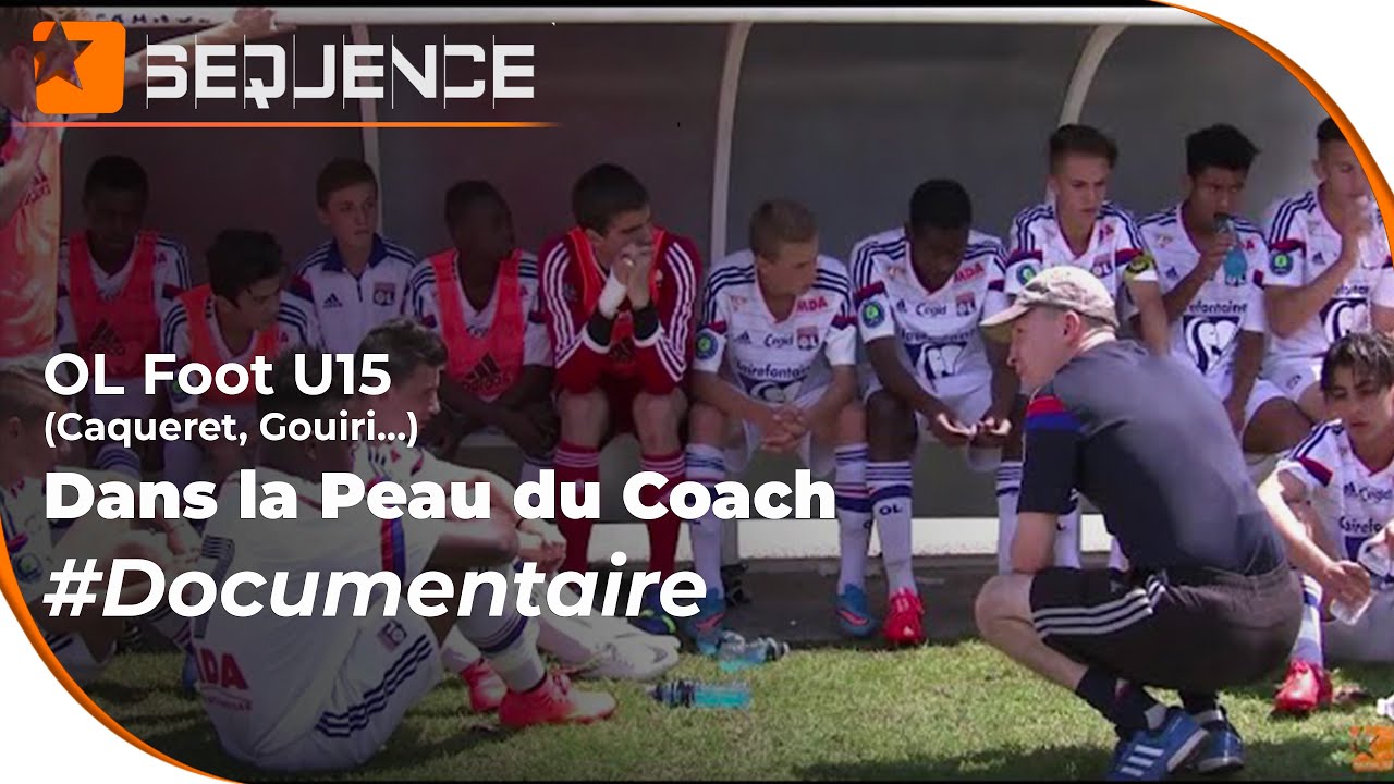 Dans la Peau du Coach - Documentaire  - OL Foot U15 (Mikautadze, Caqueret, Gouiri...)