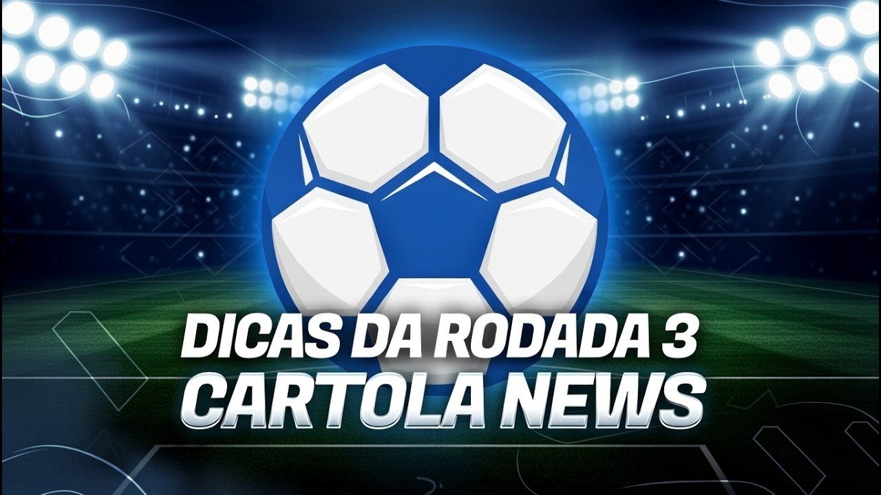 Dicas da 3ª Rodada (Cartola FC) | Cartola News