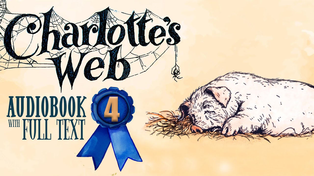 🐷🕷️ CHARLOTTE'S WEB Chapter 4 (Audiobook Full Text Read-along) 🕷️🐷