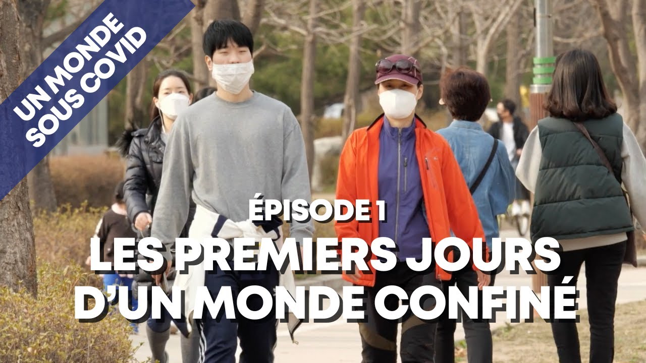 Covid-19 : Comment le monde a vécu le début du confinement ? I EPISODE 1
