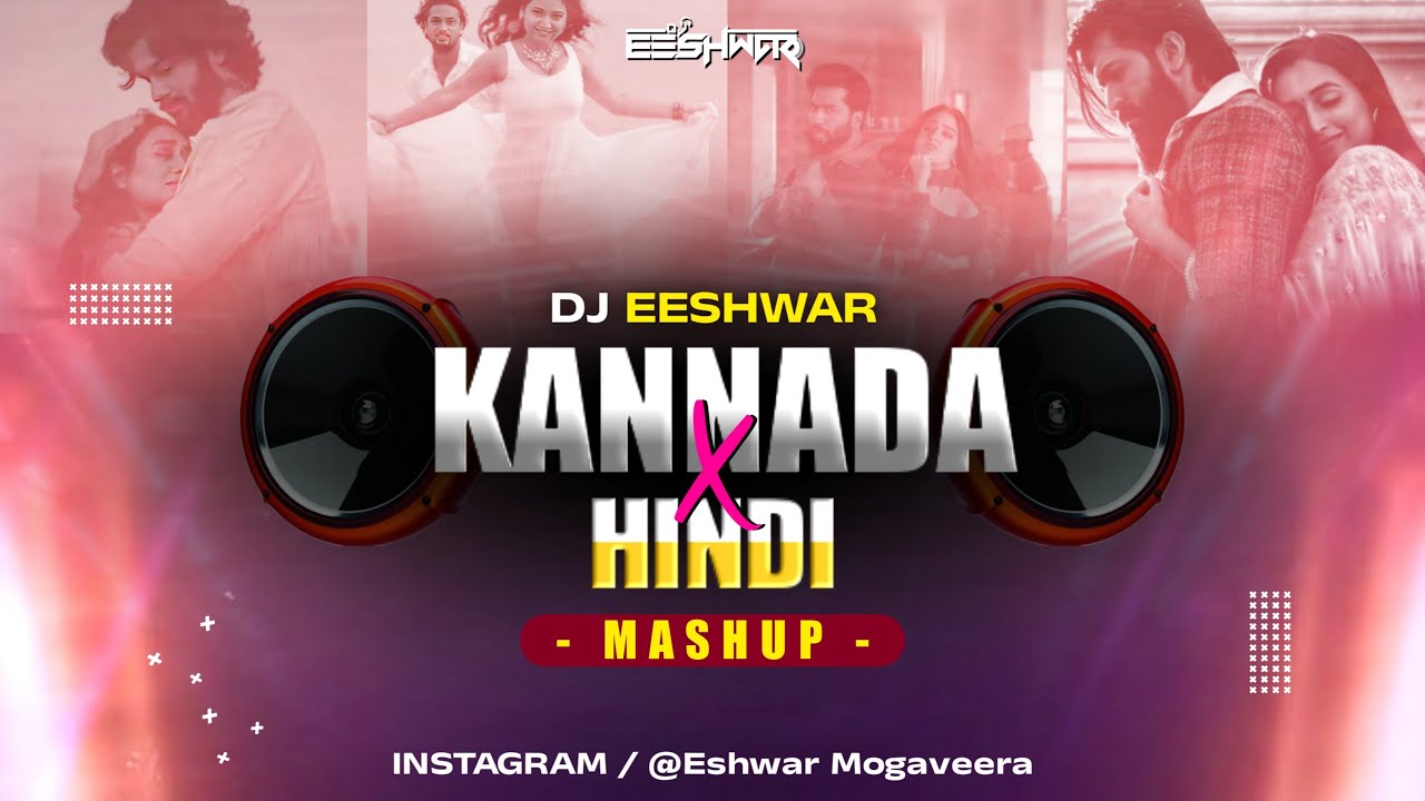 KANNADA X HINDI MASHUP | DJ EESHWAR | DJ REMIX |