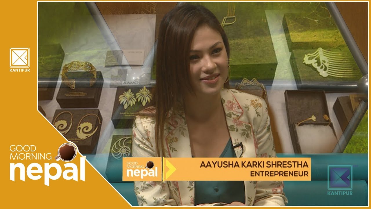 Aayusha Karki Shrestha | Entrepreneur | Good Morning Nepal - 29 November 2019