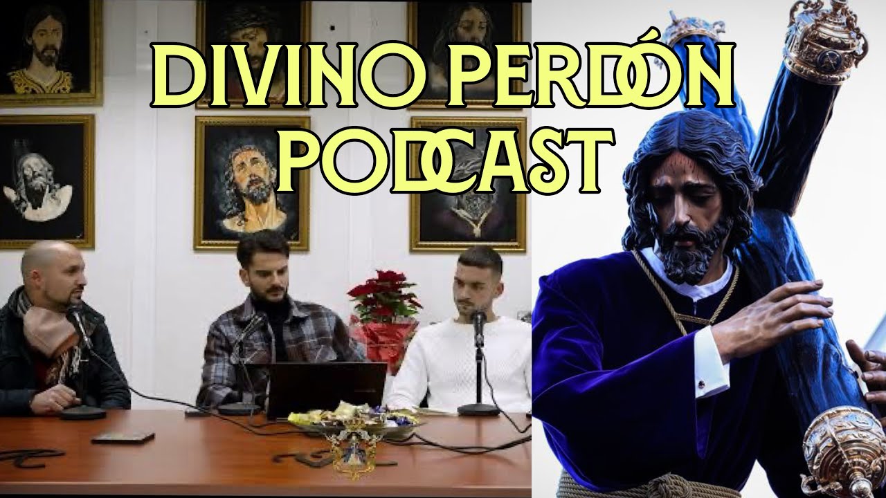 Divino Perdón Alcosa (Parte 9 Podcast) | Virgen de los Reyes