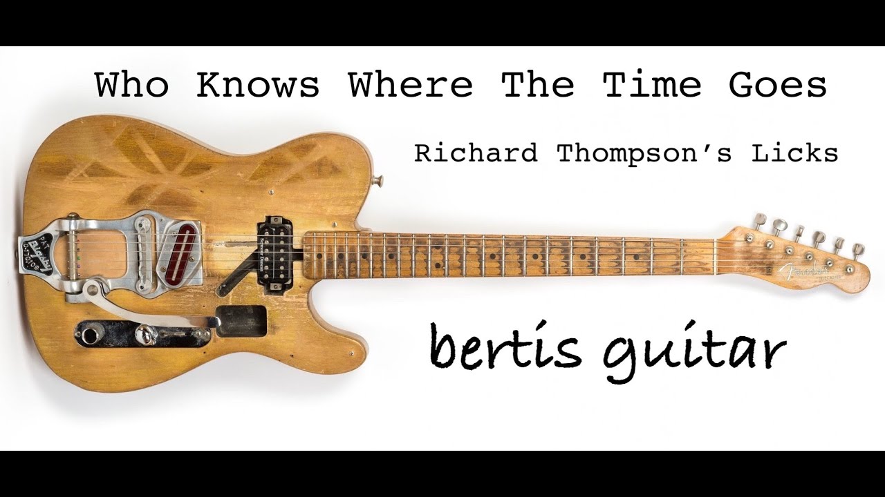 How To Play Who Knows Where The Time Goes by Fairport Convention - Richard Thompson's Licks