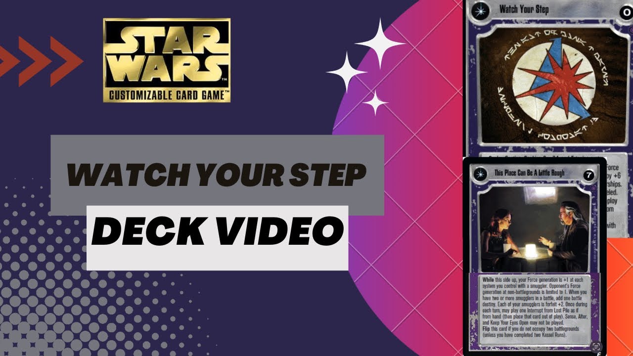 Star Wars CCG - Deck Video Watch Your Step