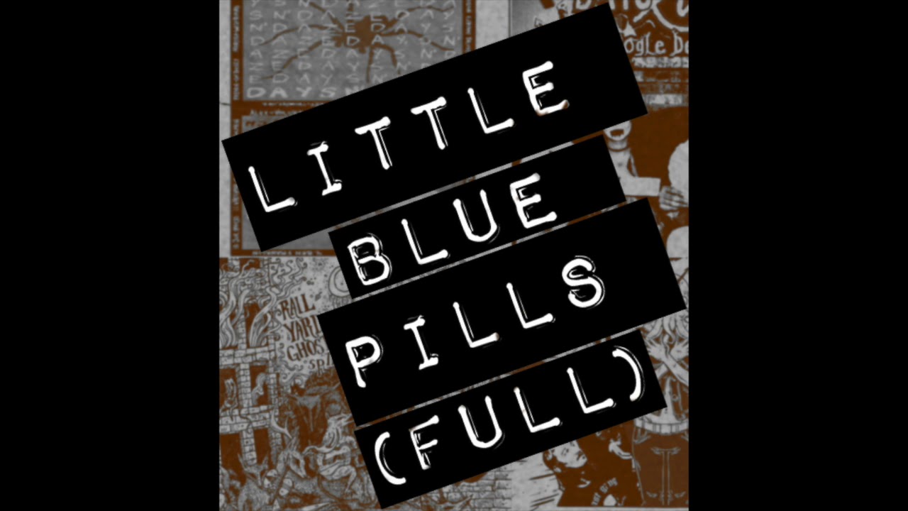Little Blue Pills (Full) (Parts 1,2,3,and 4)