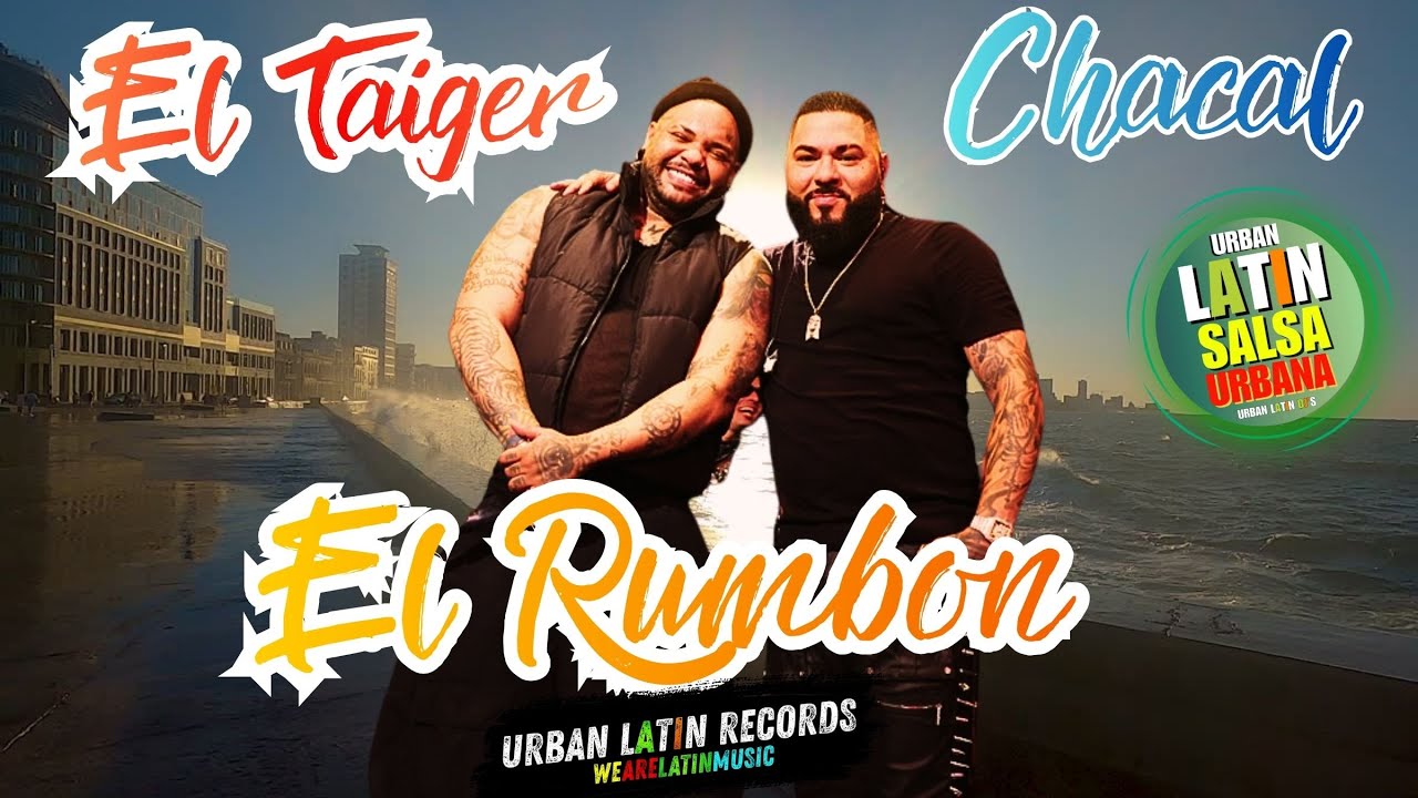 El Taiger X Chacal - El Rumbon (Salsa Urbana)