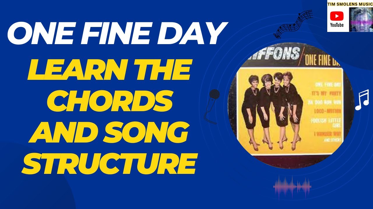 Learn the Chords of ONE FINE DAY (Songwriting Lesson)