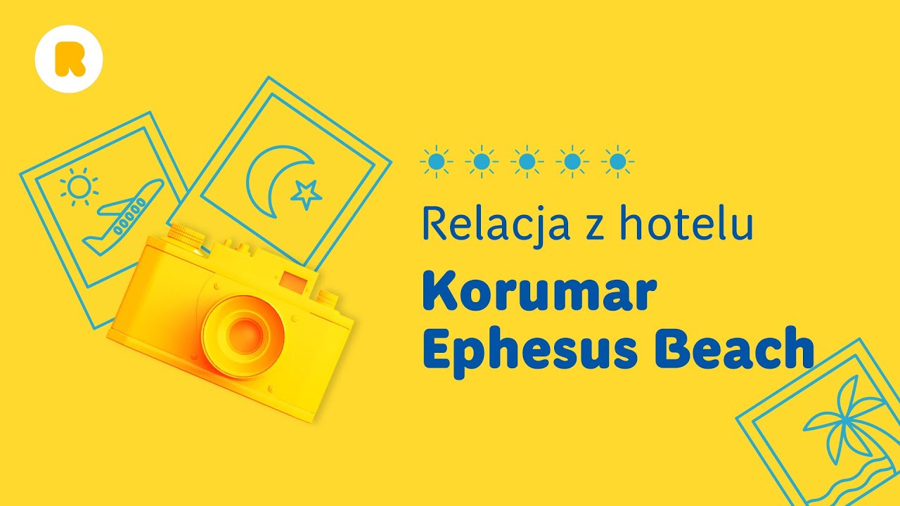 RAINBOW -  Relacja z hotelu Korumar Ephesus Beach - Turcja Egejska