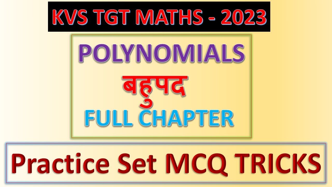 POLYNOMIALS || KVS TGT  MATHS 2023  || FULL CHAPTER IN ONE VIDEO || PRACTICE SET || SHORT TRICKS