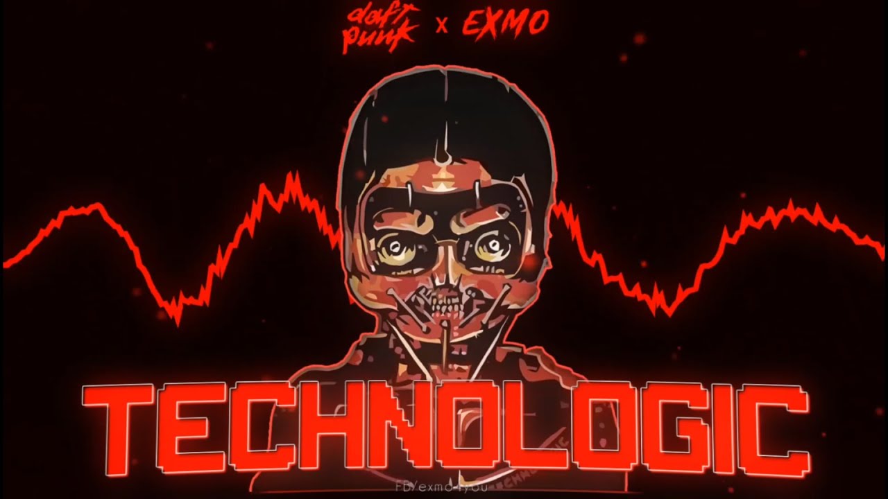 Daft Punk - Technologic (EXMO Bootleg)