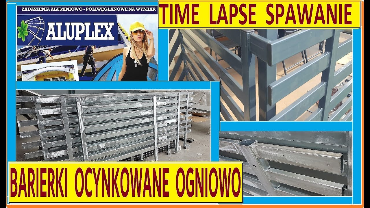 Time Lapse Spawanie, Cynkowanie Ogniowe, Malowanie proszkowe. Barierki ALUPLEX