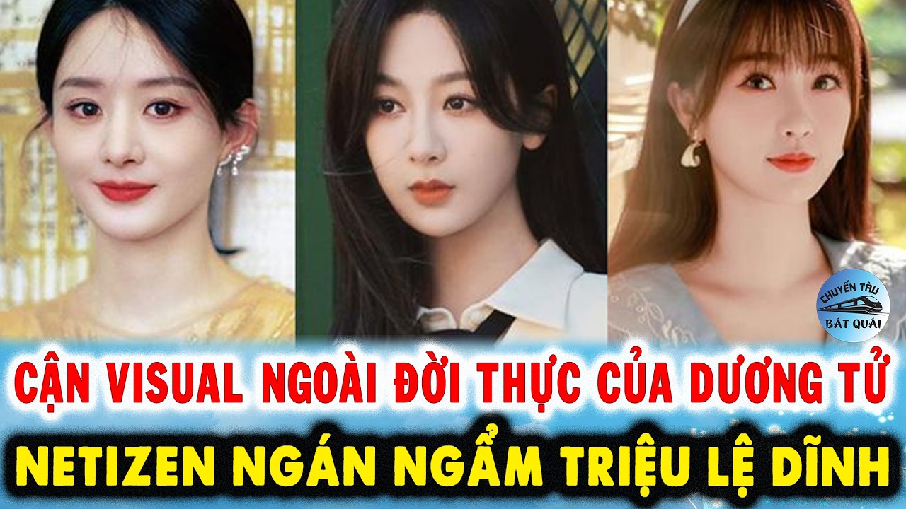 Cận visual ngoài đời thực của Dương Tử, Netizen ngán ngẩm Triệu Lệ Dĩnh
